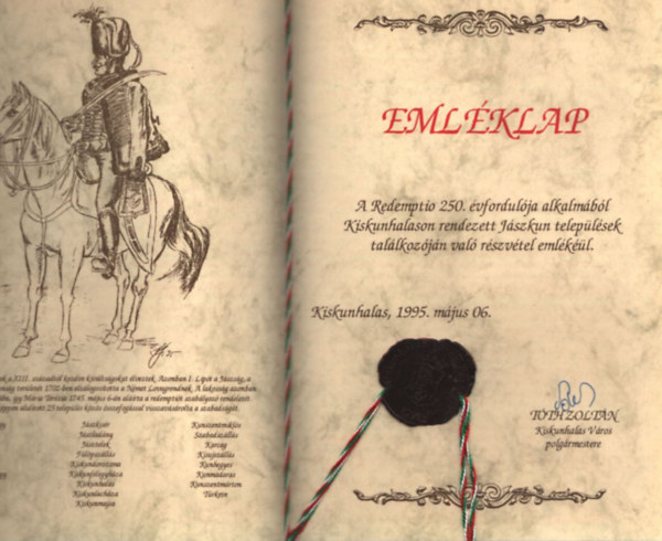 T�th Zolt�n - Eml�klap - A Redemptio 250. �vfordul�ja alkalm�b�l Kiskunhalason rendezett J�szkun telep�l�sek tal�lkoz�j�n val� r�szv�tel eml�k��l.