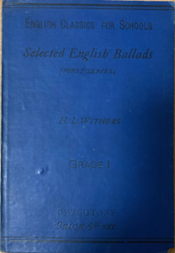 W.J. Morice H.L. Withers - Selected English Ballads. English Classics for School. Grade I. With Introductions and Notes. (I-II)