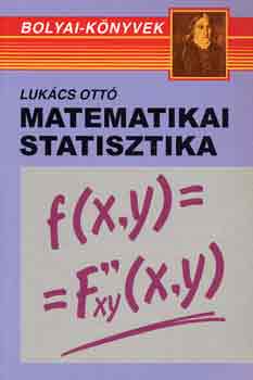 Lukács Ottó - Matematikai statisztika példatár (Bolyai-sorozat)