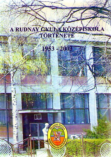 A Rudnay Gyula K�z�piskola t�rt�nete 1953-2003