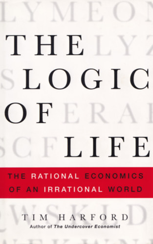 Tim Harford - The logic of life