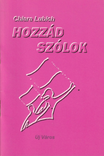 Chiara Lubich - Hozzd szlok
