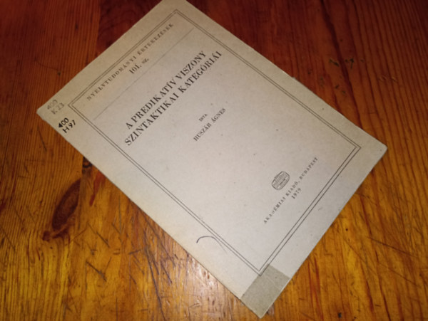 Husz�r �gnes - A predikat�v viszony szintaktikai kateg�ri�i (Nyelvtudom�nyi �rtekez�sek 101.sz)