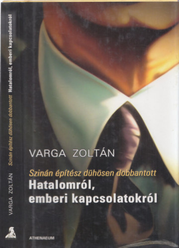 Varga Zoltán - Szinán építész dühösen dobbantott - Hatalomról, emberi kapcsolatokról