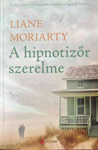 Liane Moriarty - A hipnotizőr szerelme