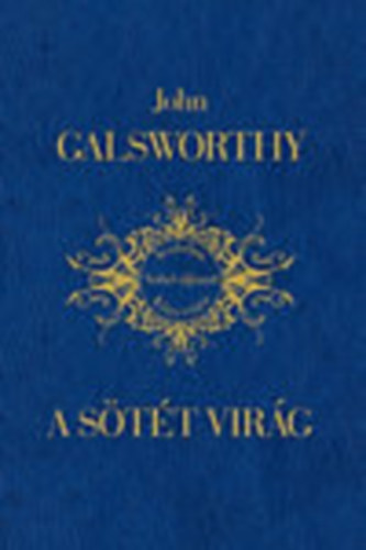 John Galsworthy - A stt virg (Irodalmi Nobel-djasok Knyvtra 13)