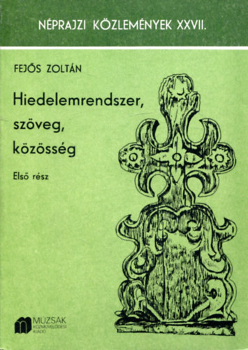 Fejs Zoltn - Hiedelemrendszer, szveg, kzssg I.