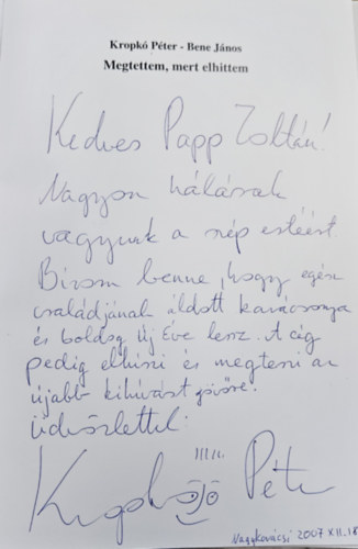 Kropk� P�ter; Bene J�nos - Megtettem, mert elhittem ( dedik�lt )