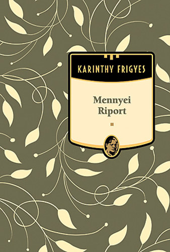 Karinthy Frigyes - Mennyei Riport (Karinthy Frigyes m�vei 2.)