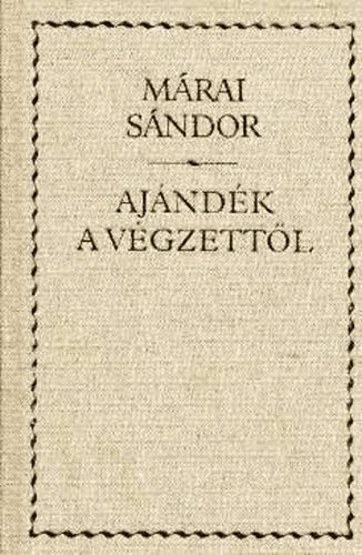 Márai Sándor - Ajándék a végzettől