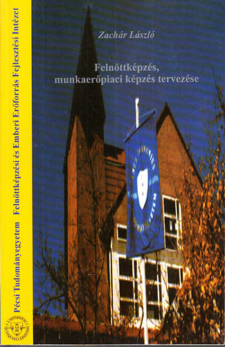Zachr Lszl - Felnttkpzs, munkaerpiaci kpzs tervezse