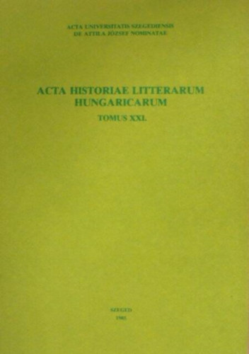 Grezsa Ferenc-Keser Blint  (szerk.) - Acta historiae litterarum hungaricum- Tomus XXI.