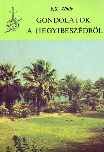 E.G. White - Gondolatok a Hegyibesz�dr�l