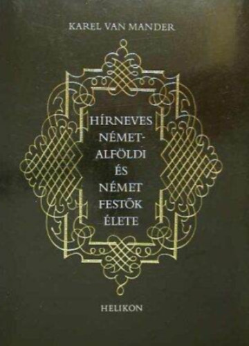 Karel Van Mander - H�rneves n�metalf�ldi �s n�met fest�k �lete