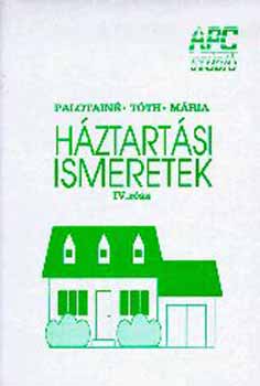 Palotain Tth Mria - Hztartsi ismeretek s gyakorlatok IV. rsz
