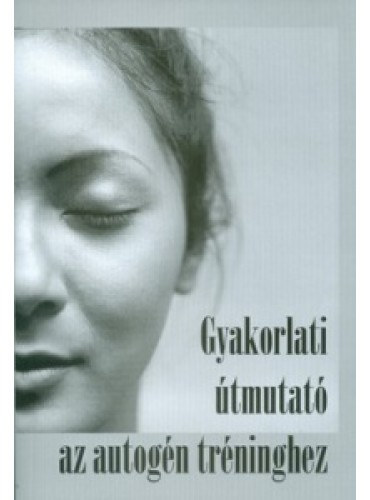 Gyakorlati útmutató az autogén tréninghez