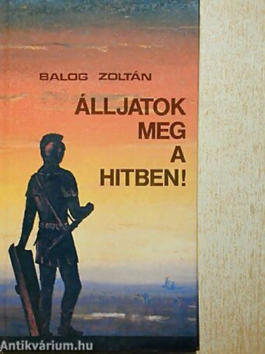 Balog Zoltn - lljatok meg a hitben! POHRCSERE UTN - BIZONYSGTTEL A KERESZTYN LETRL
