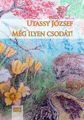Utassy Jzsef - Mg ilyen csodt!
