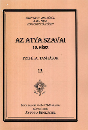 Johanna Hentzschel - Az atya szavai 12. rész