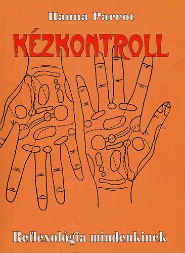 Hanna Parrot - Kzkontroll - Reflexolgia mindenkinek