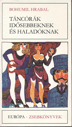 Bohumil Hrabal - Táncórák idősebbeknek és haladóknak