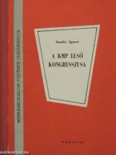 Szabó Ágnes - A KMP első kongresszusa