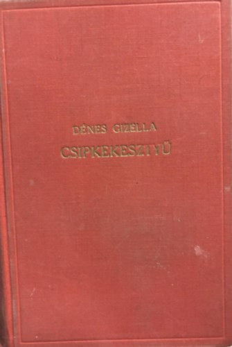 D�nes Gizella - Csipkekeszty�