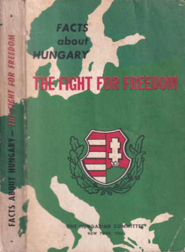 Imre Kov�cs - Facts about Hungary: The Fight for Freedom