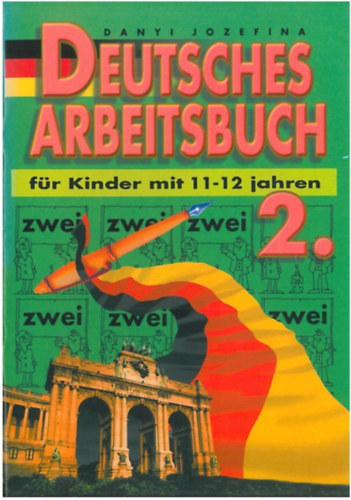 Danyi Jozefina - Deutsches Arbeitsbuch 2. (f�r Kinder mit 11-12 jahren)