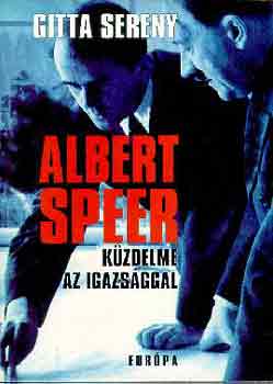 Gitta Sereny - Albert Speer kzdelme az igazsggal