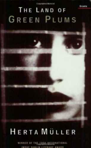 Herta Mller - The Land of Green Plums
