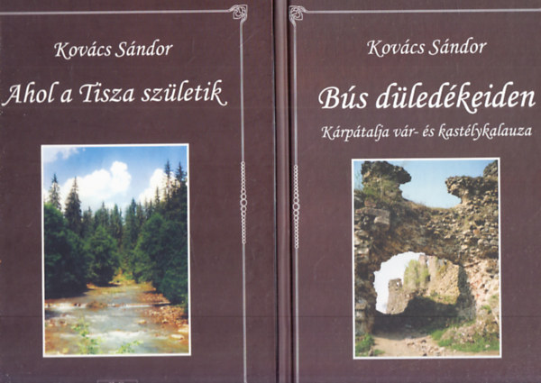 Kovcs Sndor - Ahol a Tisza szletik + Bs dledkeiden