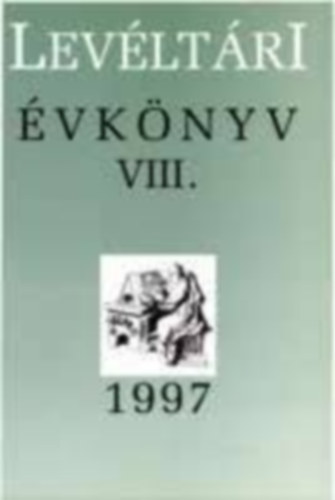 Levltri vknyv VIII. - 1997 ( ELTANULMNYOK A MISKOLC MONOGRFIA II-III. KTETHEZ (MISKOLC TRTNETE 1526-1849-IG) )