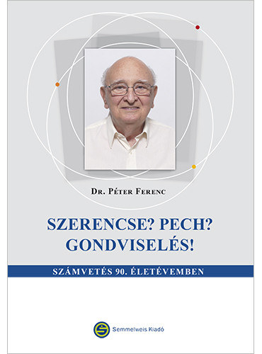 Dr. Péter Ferenc - Szerencse? Pech? Gondviselés?