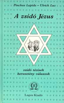 Lapide Pinchas-Luz Ulrich - A zsid Jzus (Lapide-Luz)