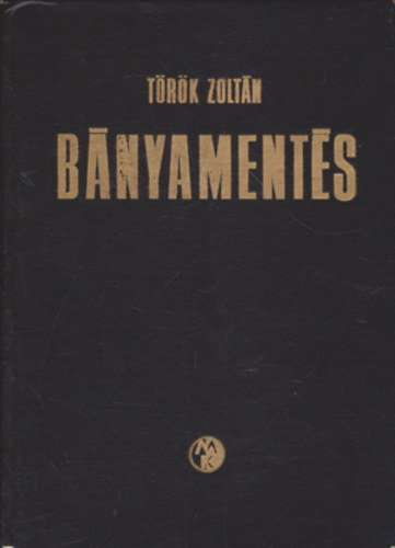 Török Zoltán - Bányamentés