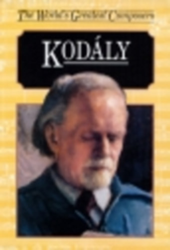 J�nos Breuer - Zolt�n Kod�ly (The World's Greatest Composers)