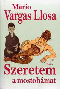 Mario Vargas LLosa - Szeretem a mostoh�mat