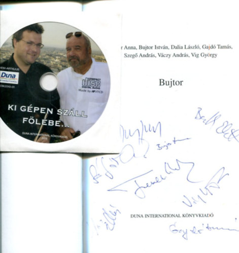 Bujtor Istv�n, Dalia L�szl�, Gajd� Tam�s, Szeg� Andr�s, V�czy Andr�s, Vig Gy�rgy Bujtor Anna - Bujtor