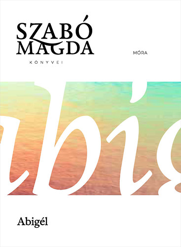 Szab Magda - Abigl