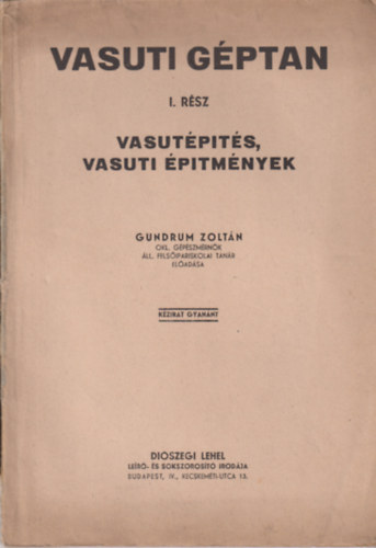Gundrum Zoltán - Vasuti géptan I. rész _ Vasutépítés vasuti építménytan