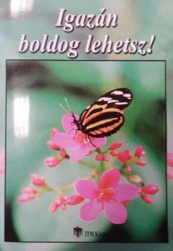 Gerzsenyi L�szl� ford. - Igaz�n boldog lehetsz!