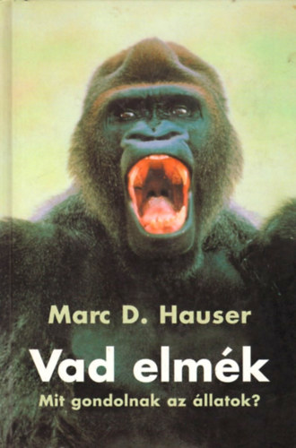 Marc D. Hauser - Vad elmk (Mit gondolnak az llatok?)