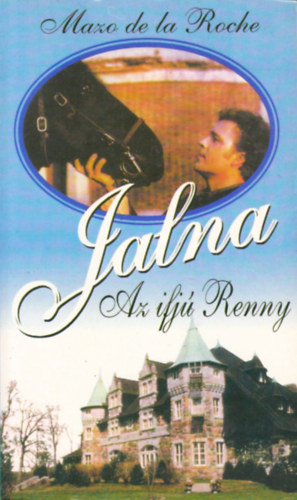 Mazo de la Roche - Jalna - Az ifj� Renny