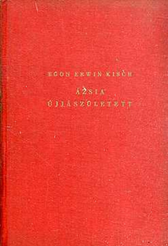Egon Erwin Kisch - zsia jjszletett