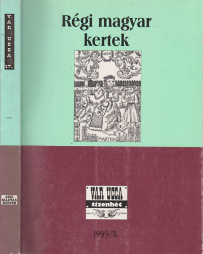 Stirling Jnos  (szerk.) Gczi Jnos (szerk.) - Rgi magyar kertek (Vr ucca tizenht 1999/3.)