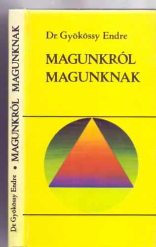 Dr. Gy�k�ssy Endre - Magunkr�l magunknak (harmadik, �tdolgozott, b�v�tett kiad�s)