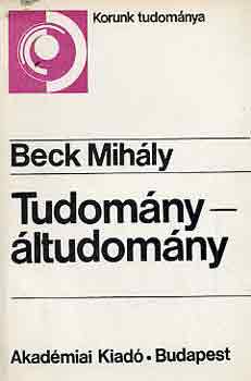 Beck Mihály - Tudomány-áltudomány