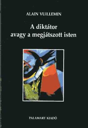 Alain Vuillemin - A dikttor avagy a megjtszott isten a francia s az angol regnyben