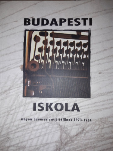 Made - Budapesti iskola (magyar dokumentum-játékfilmek 1973-1984)